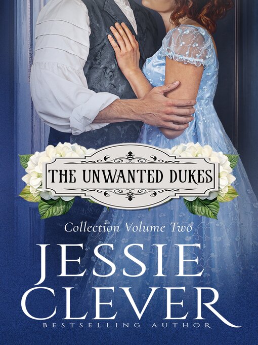 Title details for The Unwanted Dukes Collection, Volume Two by Jessie Clever - Available